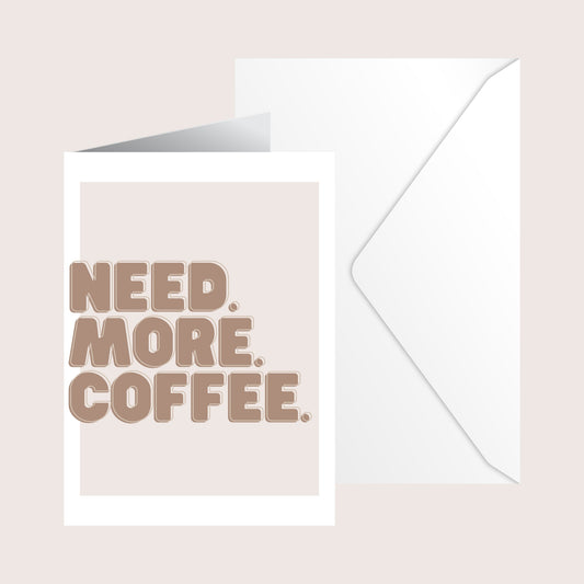 Need more coffee card