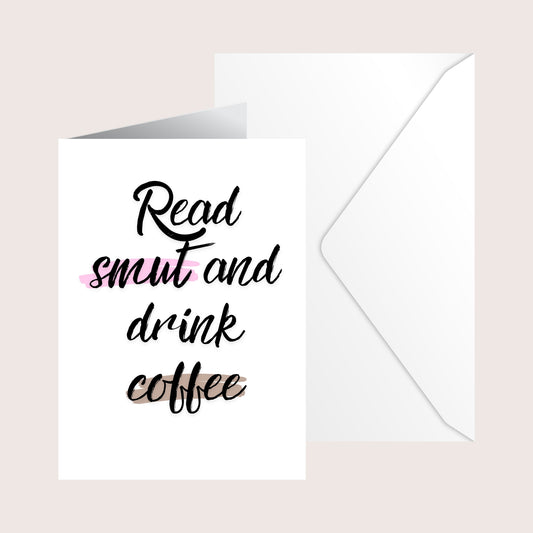 Read smut and drink coffee greeting card