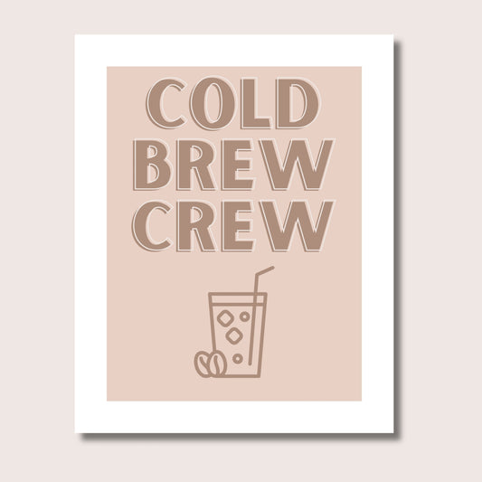 Cold brew crew wall print